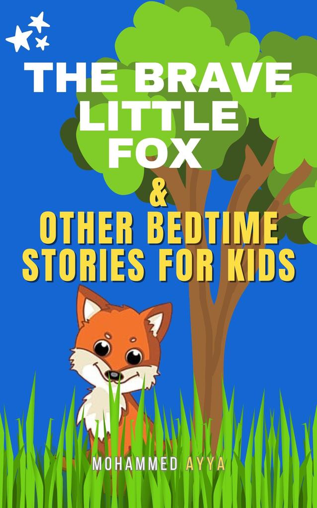 The Brave Little Fox & Other Bedtime Stories For Kids