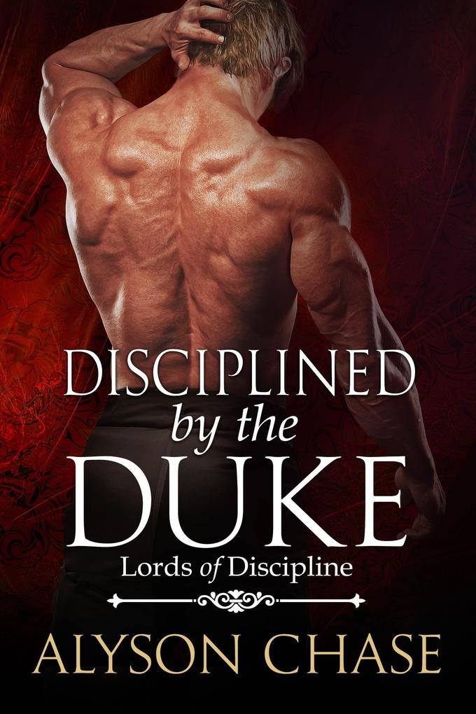 Disciplined by the Duke (Lords of Discipline #1)