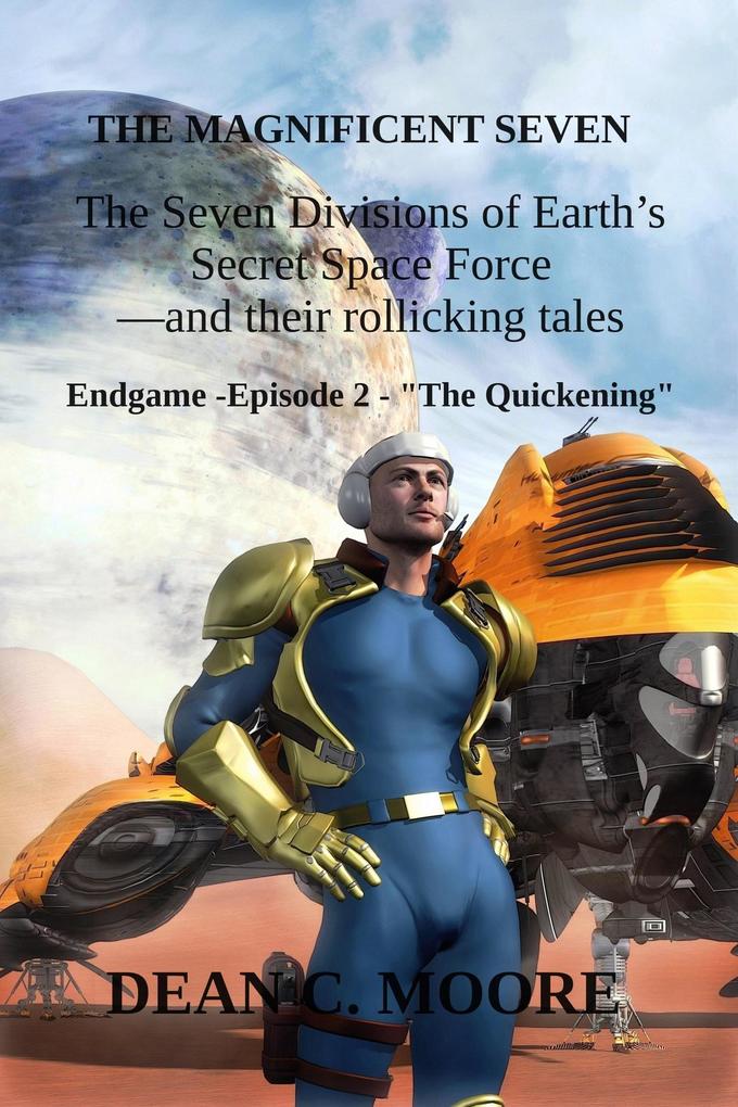Endgame - Episode 2 - The Quickening (The Magnificent Seven #2)