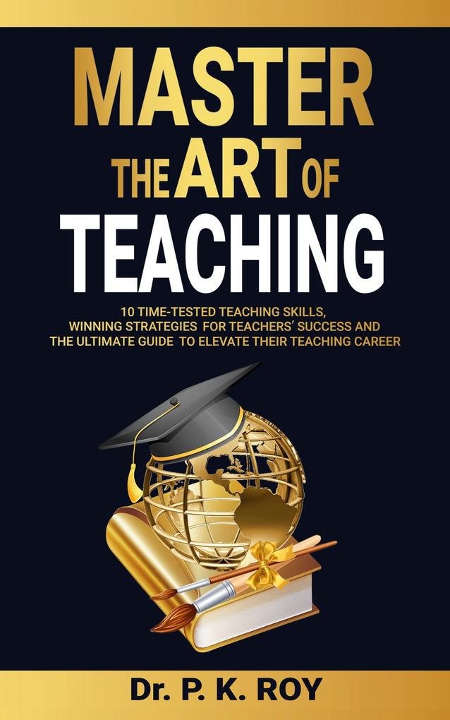 Master the Art of Teaching (EDUCATOR THOUGHTS #1)