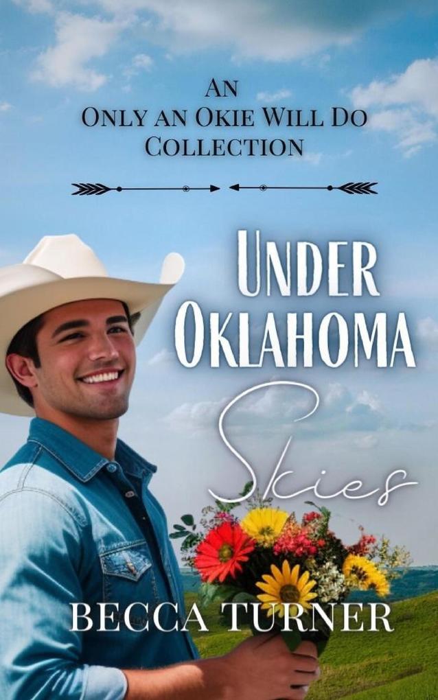 Under Oklahoma Skies: An Only an Okie Will Do Collection