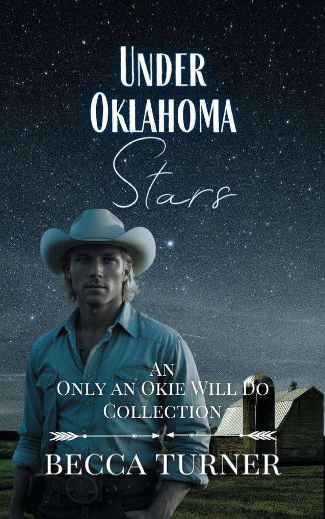 Under Oklahoma Stars: An Only an Okie Will Do Collection