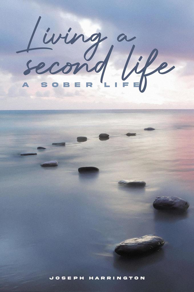 Living a Second Life: A Sober Life