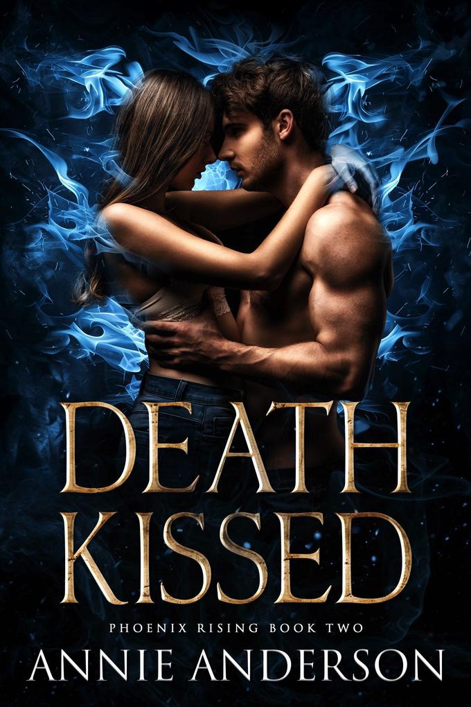 Death Kissed (Phoenix Rising #2)