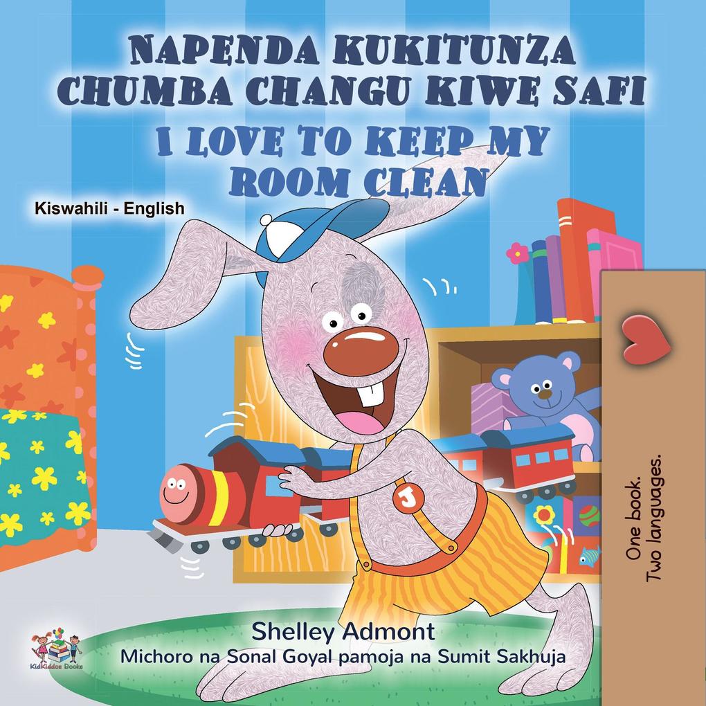Napenda kukitunza chumba changu kiwe safi  to Keep My Room Clean (Swahili English Bilingual Collection)
