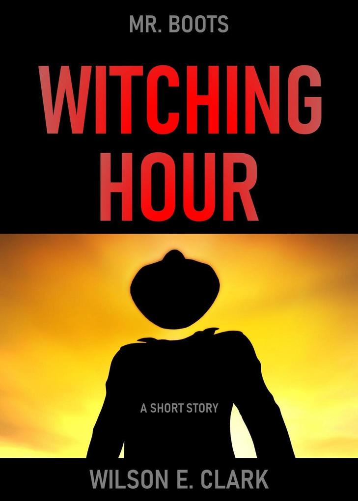 Witching Hour: Mr. Boots (A Short Story)