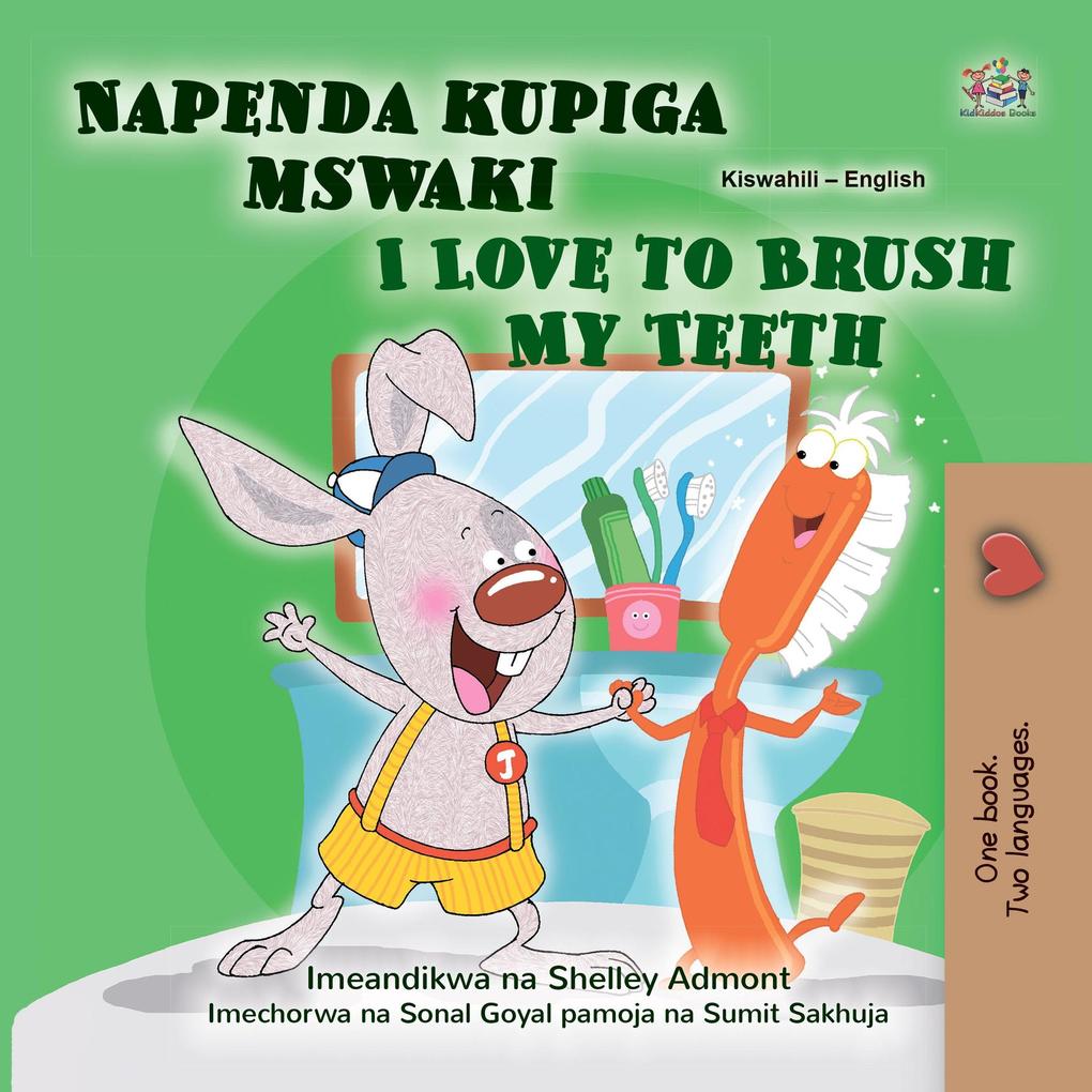 Napenda kupiga mswaki  to Brush My Teeth (Swahili English Bilingual Collection)