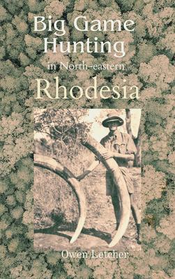 Big Game Hunting in North-eastern Rhodesia