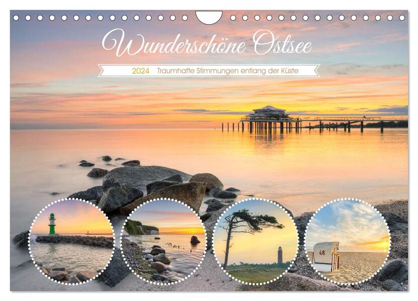 Wunderschöne Ostsee - Traumhafte Stimmungen entlang der Küste (Wandkalender 2024 DIN A4 quer) CALVENDO Monatskalender