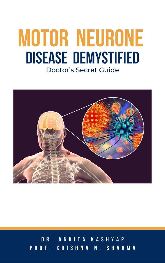 Motor Neurone Disease Demystified: Doctor‘s Secret Guide