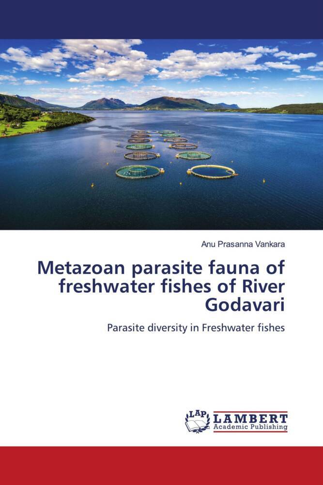 Metazoan parasite fauna of freshwater fishes of River Godavari