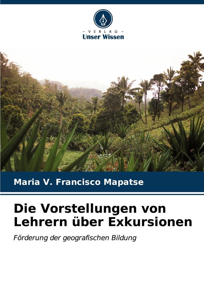 Die Vorstellungen von Lehrern über Exkursionen