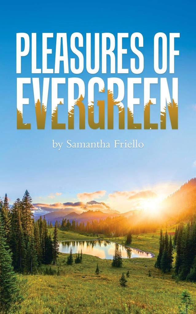 PLEASURES OF EVERGREEN