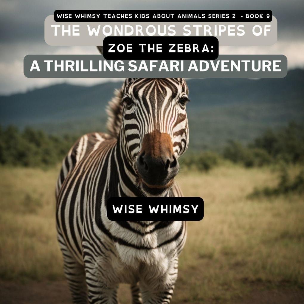 The Wondrous Stripes Of Zoe The Zebra