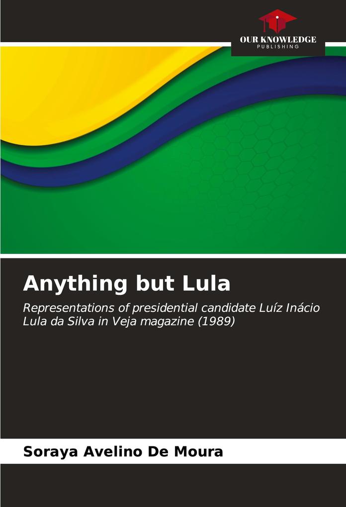 Anything but Lula