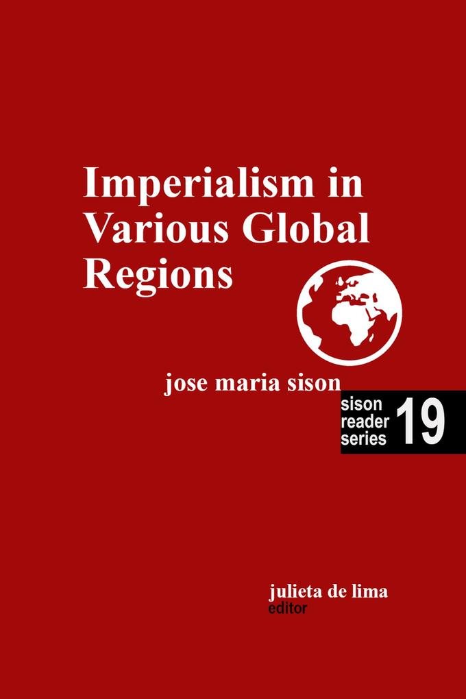 Imperialism in Various Global Regions (Sison Reader Series #19)