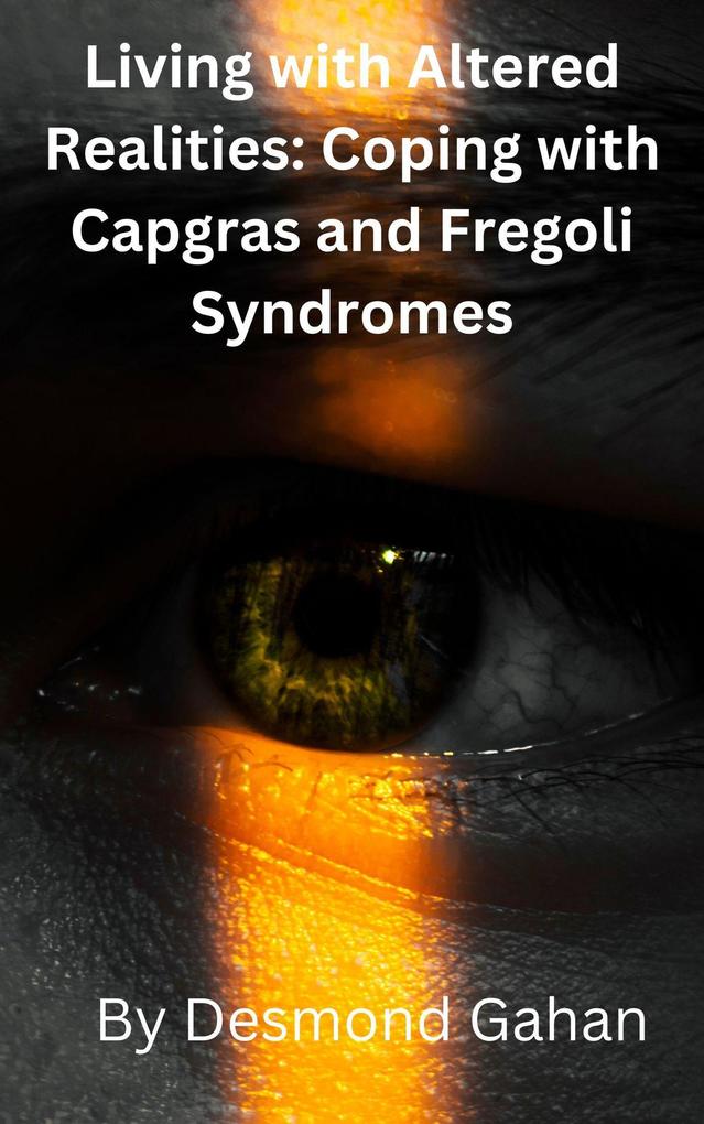 Living with Altered Realities: Coping with Capgras and Fregoli Syndromes