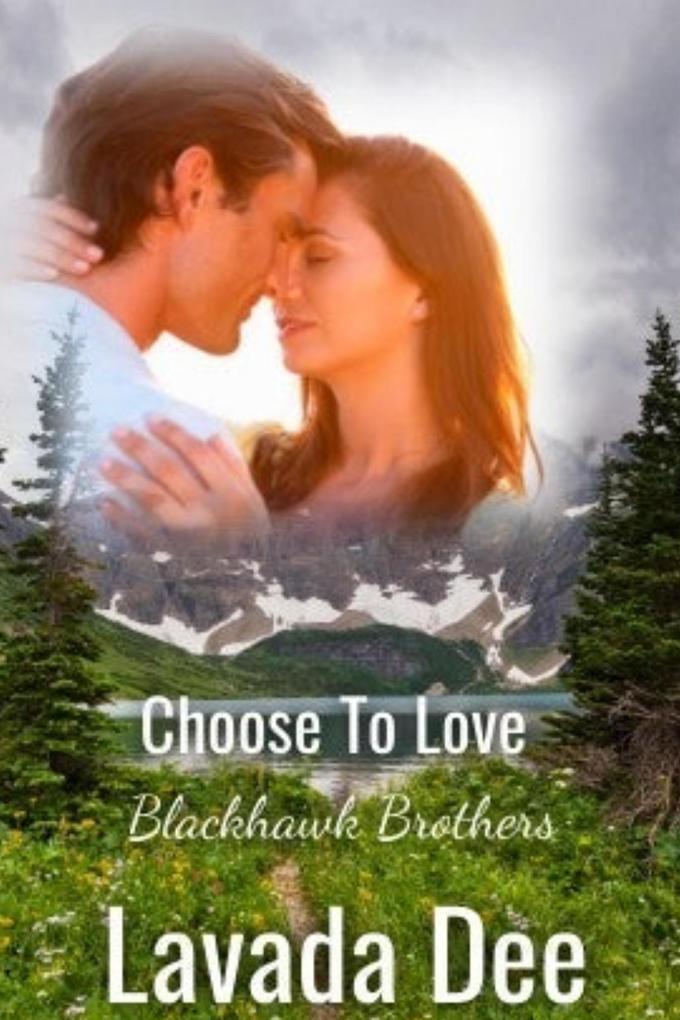 Choose To Love (Blackhawk Brothers #2)
