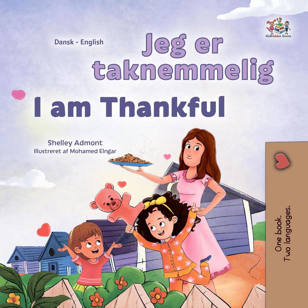 Jeg er taknemmelig I am Thankful (Danish English Bilingual Collection)