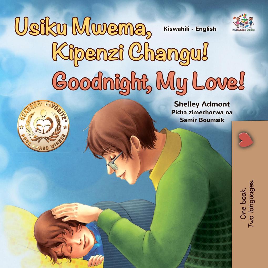 Usiku Mwema Kipenzi Changu! Goodnight My Love! (Swahili English Bilingual Collection)