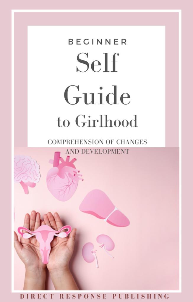 Self Guide to Girlhood: Beginner friendly (Self Guided #1)