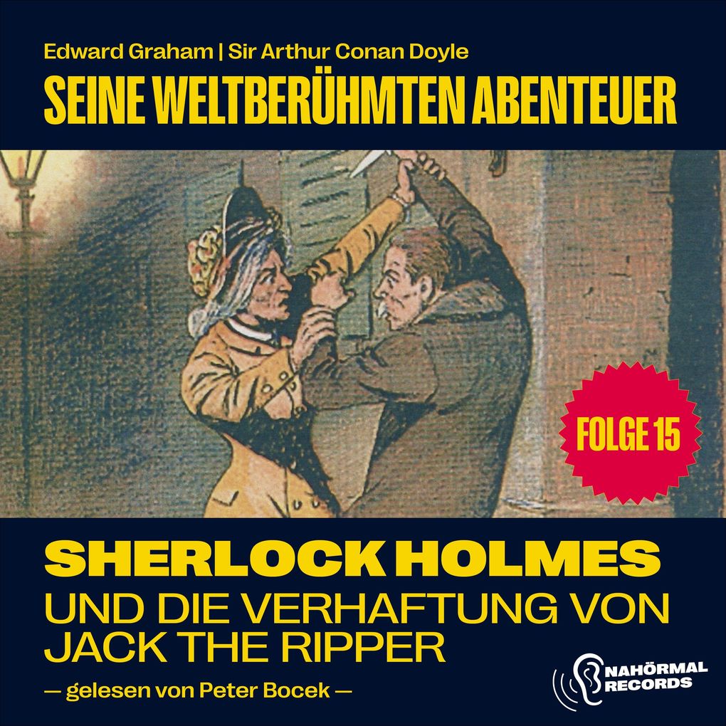 Sherlock Holmes und die Verhaftung von Jack the Ripper (Seine weltberühmten Abenteuer Folge 15)