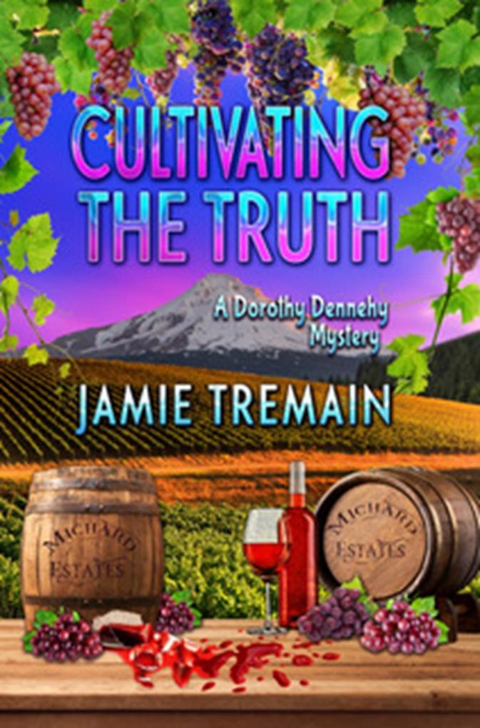 Cultivating the Truth (Dorothy Dennehy Mystery Series #4)