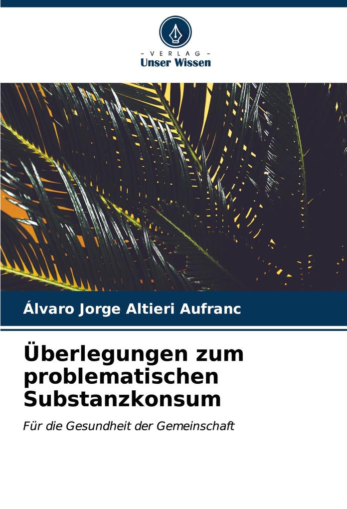 Überlegungen zum problematischen Substanzkonsum