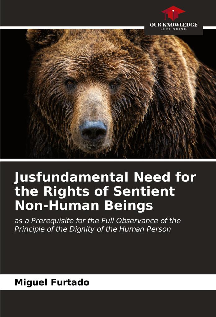 Jusfundamental Need for the Rights of Sentient Non-Human Beings