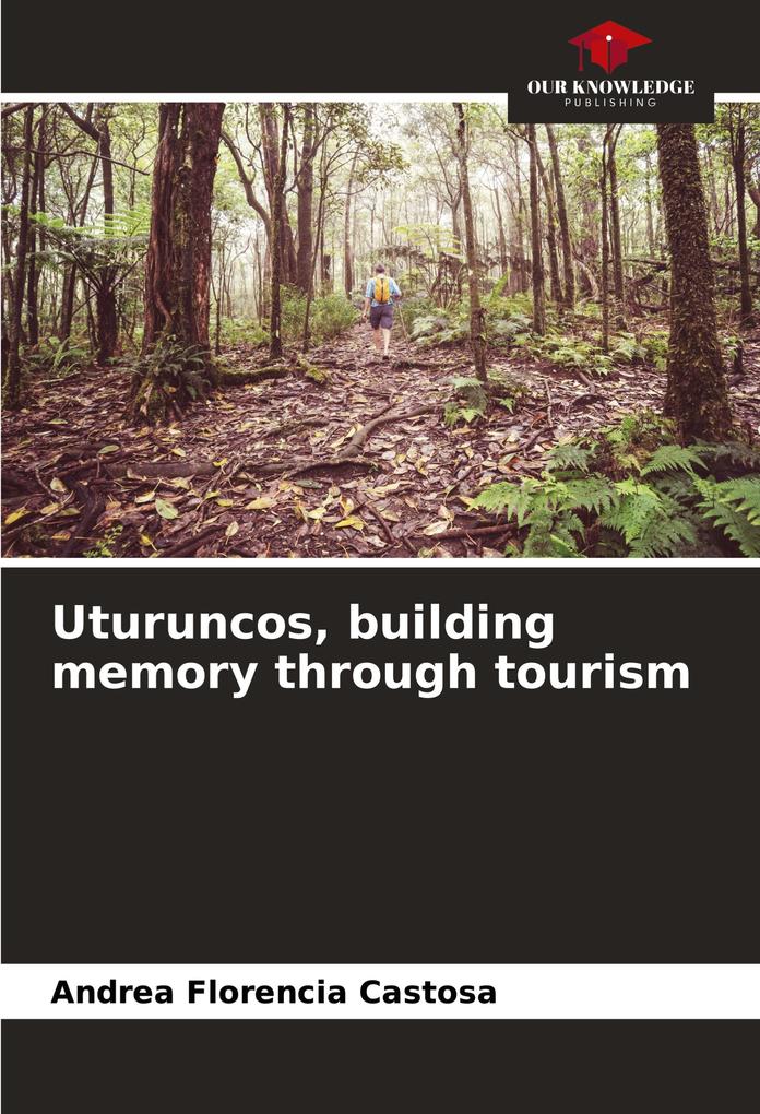 Uturuncos building memory through tourism