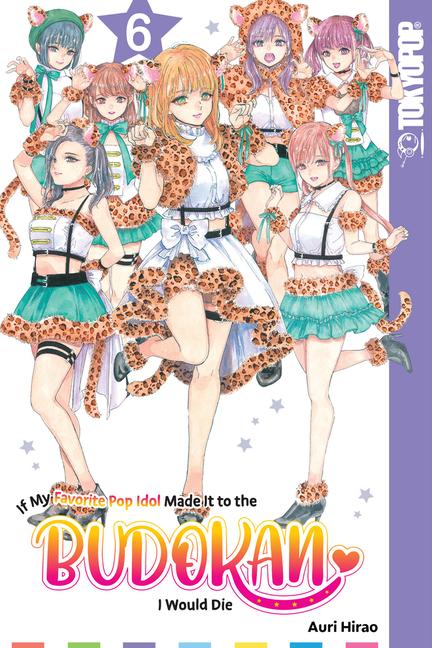 If My Favorite Pop Idol Made It to the Budokan I Would Die Volume 6