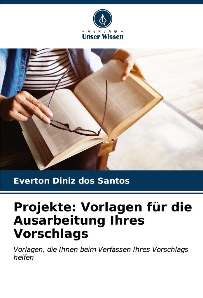 Projekte: Vorlagen für die Ausarbeitung Ihres Vorschlags