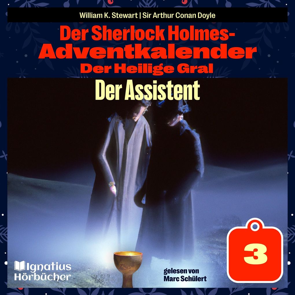 Der Assistent (Der Sherlock Holmes-Adventkalender: Der Heilige Gral Folge 3)