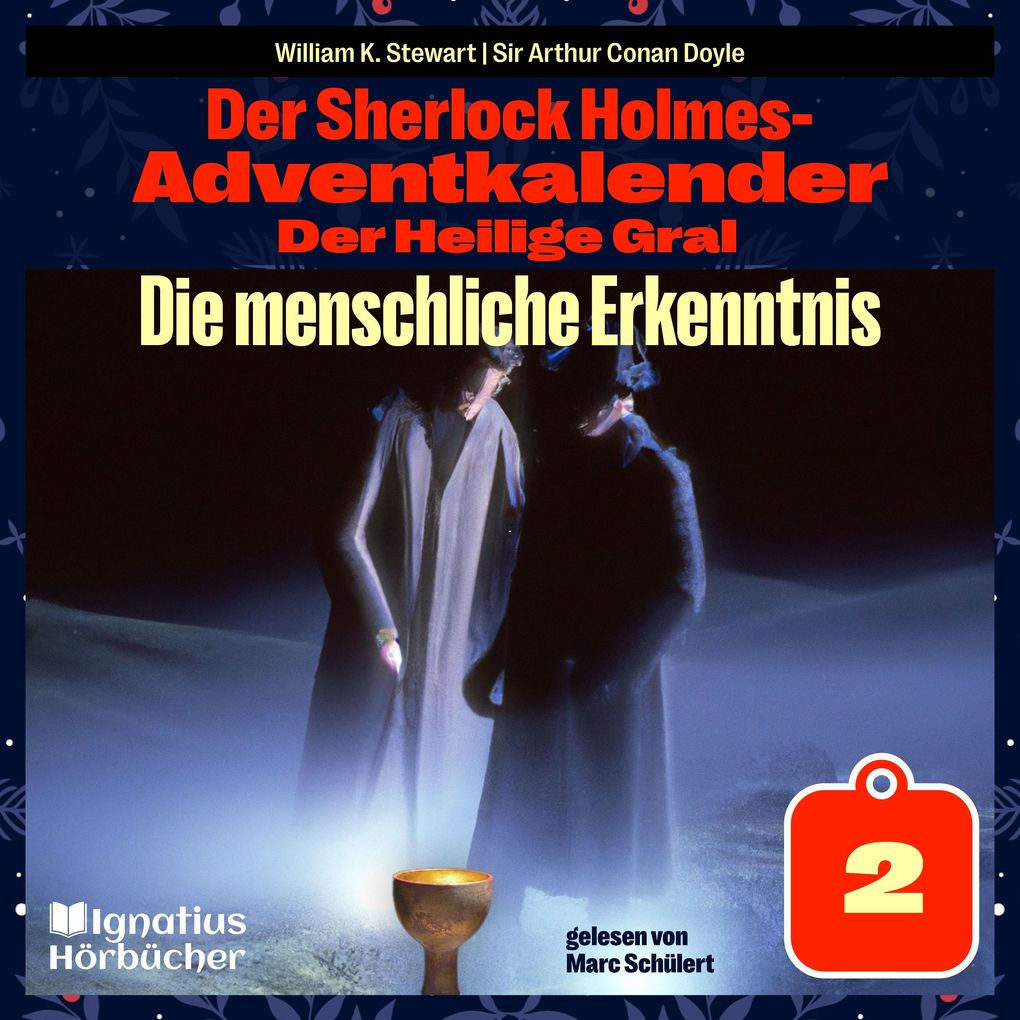 Die menschliche Erkenntnis (Der Sherlock Holmes-Adventkalender: Der Heilige Gral Folge 2)