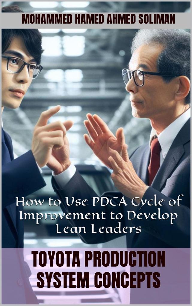 How to Use PDCA Cycle of Improvement to Develop Lean Leaders (Toyota Production System Concepts)