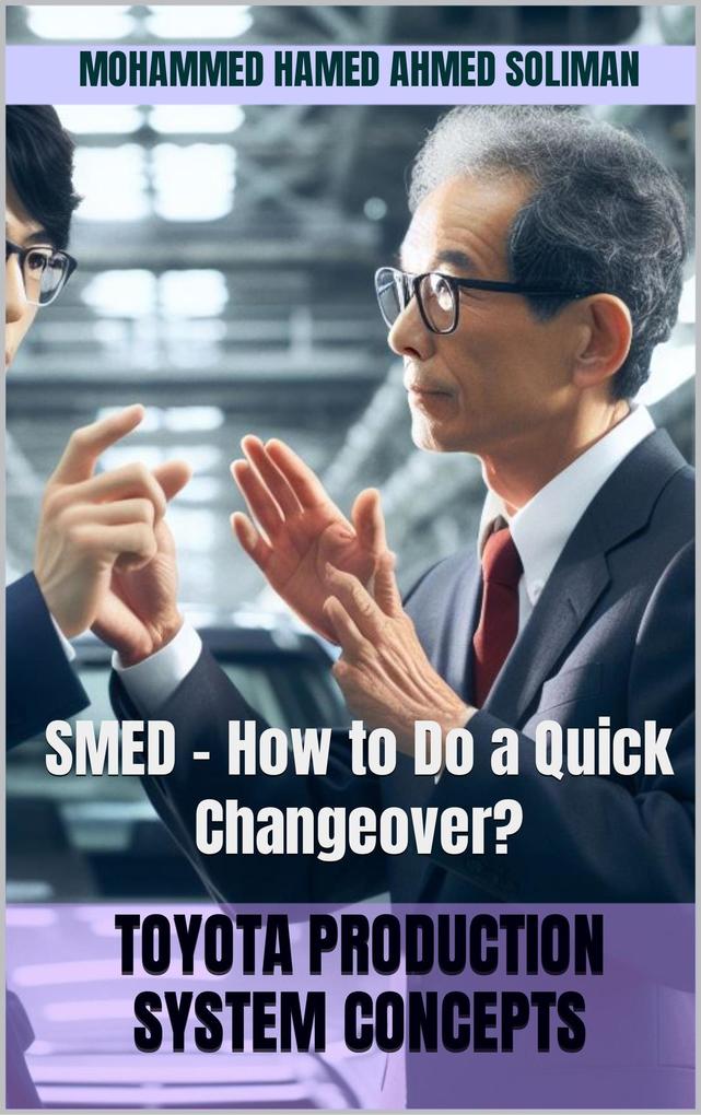 SMED - How to Do a Quick Changeover? (Toyota Production System Concepts)
