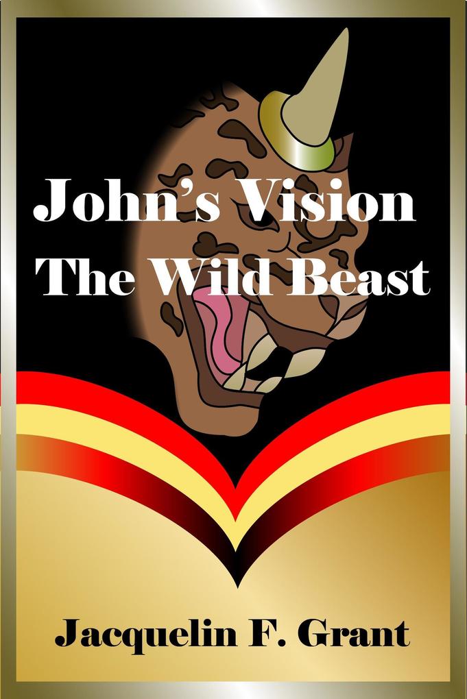 John‘s Vision: The Wild Beast