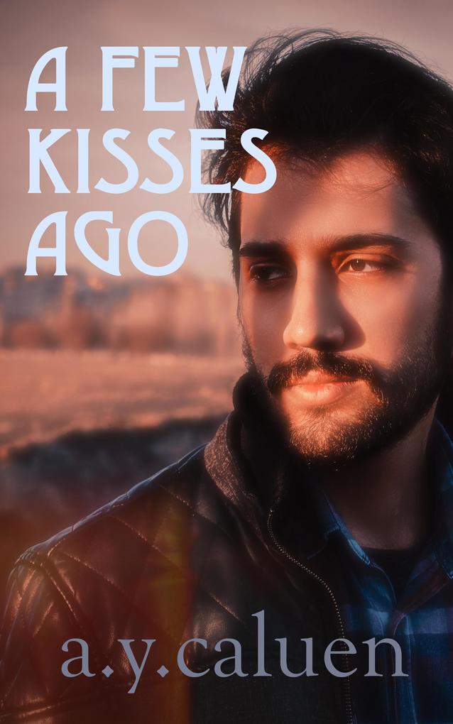 A Few Kisses Ago
