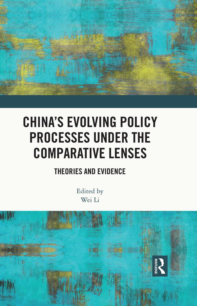 China‘s Evolving Policy Processes under the Comparative Lenses