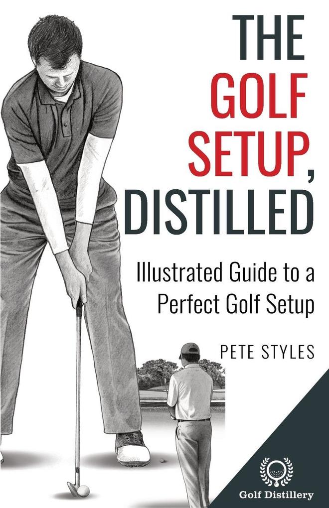 The Golf Setup Distilled