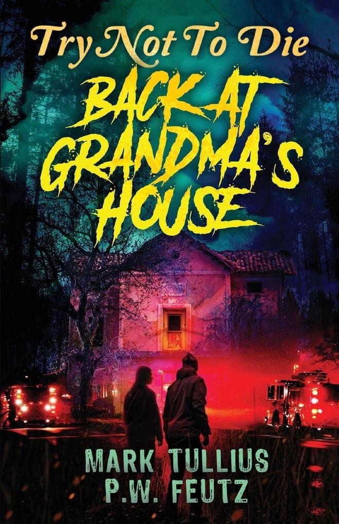 Try Not to Die Back at Grandma's House