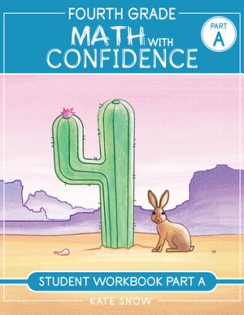 Fourth Grade Math with Confidence Student Workbook a