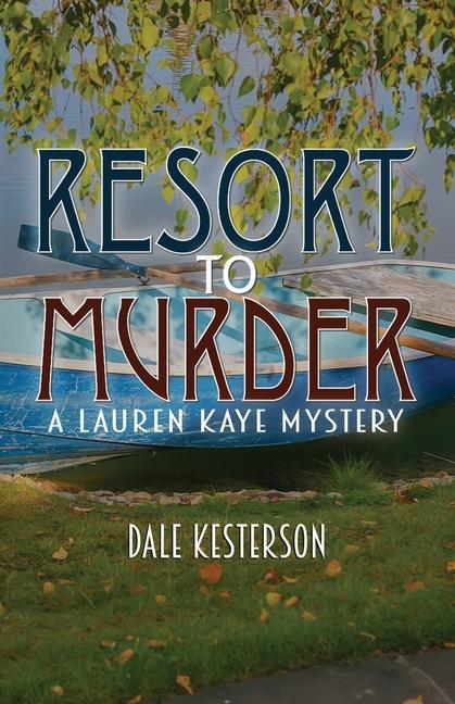 Resort to Murder: A Lauren Kaye Mystery