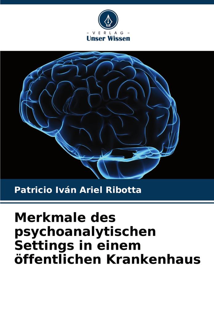Merkmale des psychoanalytischen Settings in einem öffentlichen Krankenhaus
