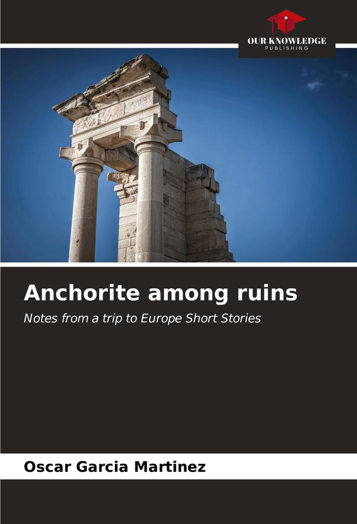 Anchorite among ruins