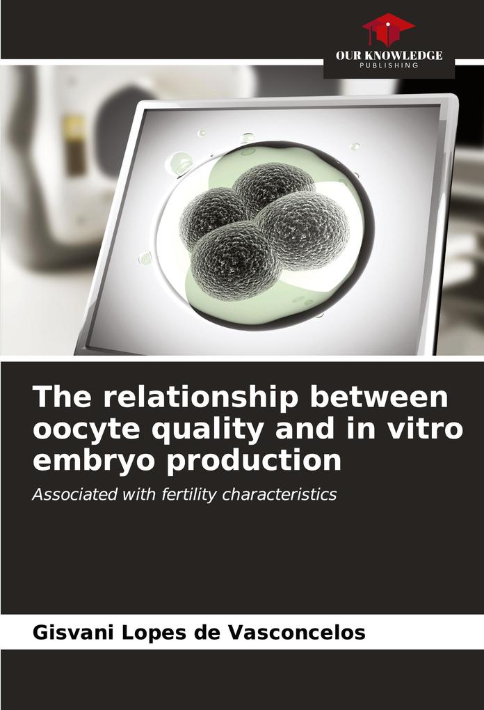 The relationship between oocyte quality and in vitro embryo production