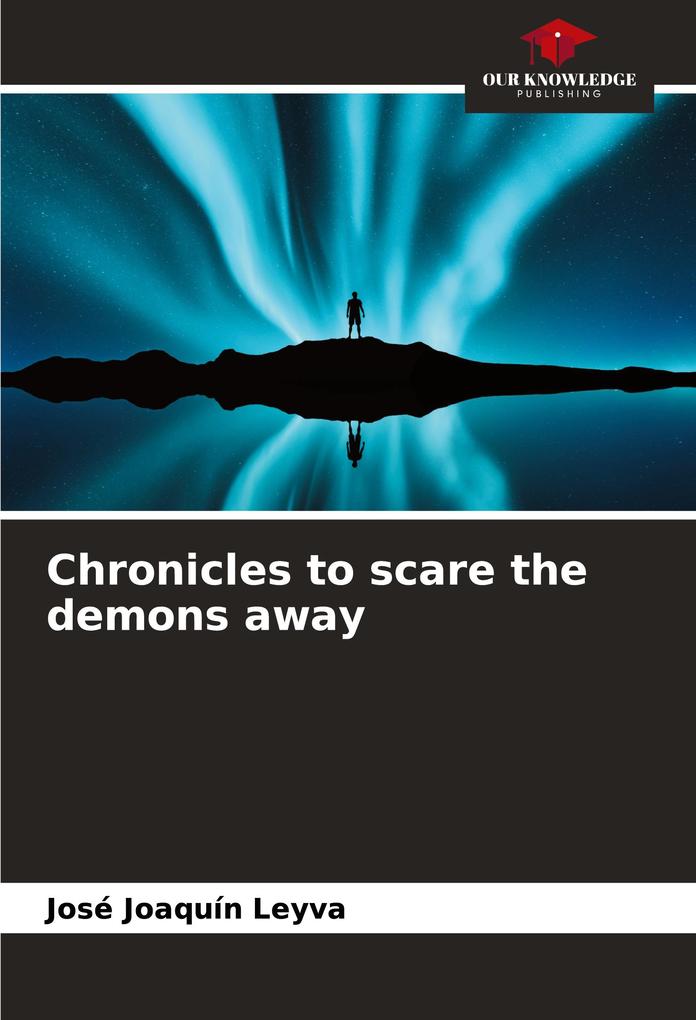 Chronicles to scare the demons away