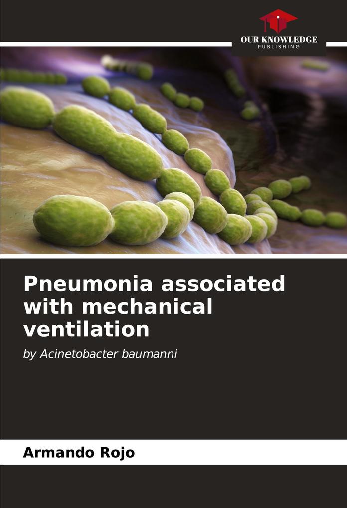 Pneumonia associated with mechanical ventilation