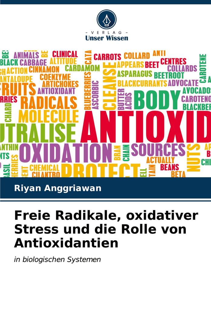 Freie Radikale oxidativer Stress und die Rolle von Antioxidantien