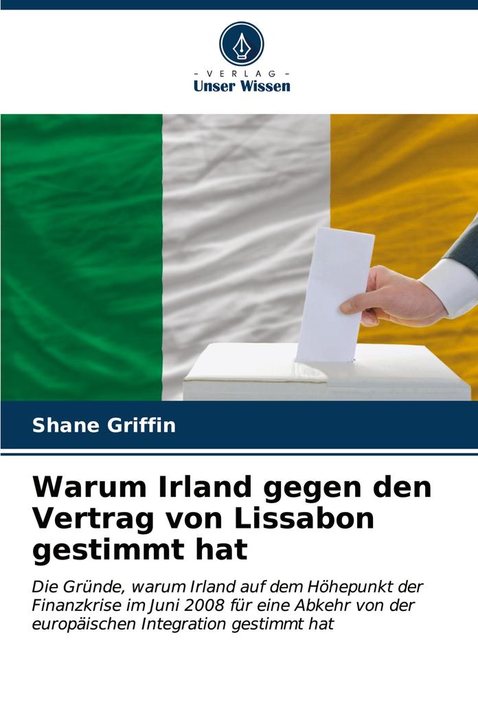 Warum Irland gegen den Vertrag von Lissabon gestimmt hat